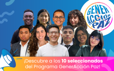 ¡Descubre a los 10 seleccionados de GenerAcción Paz!