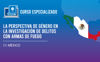 UNLIREC llevo a cabo capacitación sobre la perspectiva de género en la investigación de delitos con armas de fuego, dirigida a funcionarias y funcionarios de México