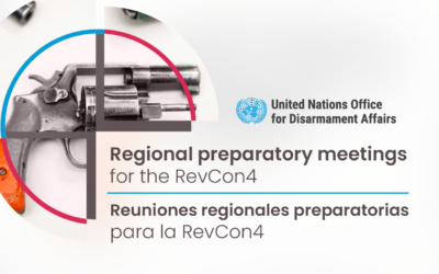 Reuniones Regionales Preparatorias para la Cuarta Conferencia de Revisión del Programa de Acción de las Naciones Unidas para Prevenir, Combatir y Eliminar el Tráfico Ilícito de Armas Pequeñas y Ligeras en Todos sus Aspectos (RevCon4)